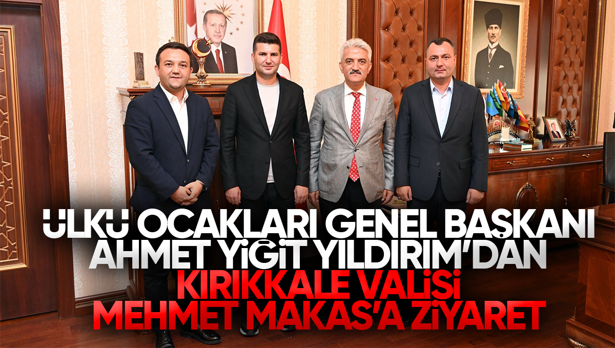 Ülkü Ocakları Genel Başkanı Ahmet Yiğit Yıldırım’dan Kırıkkale Valisi Mehmet Makas’a Ziyaret