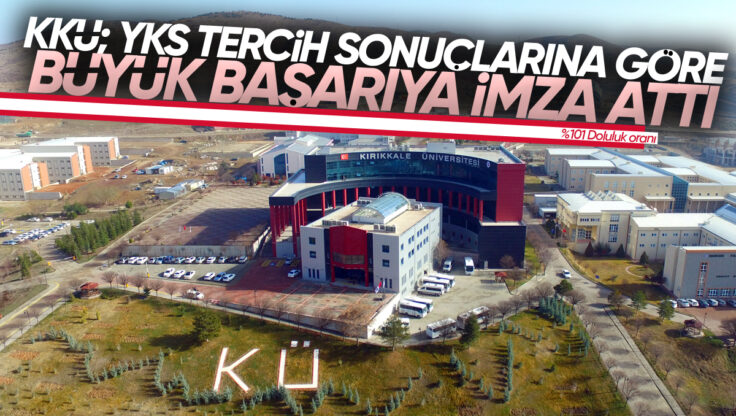 Kırıkkale Üniversitesi’nin Doluluk Oranı %101’e Ulaştı
