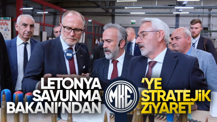 Letonya Savunma Bakanı’ndan MKE’ye Stratejik Ziyaret