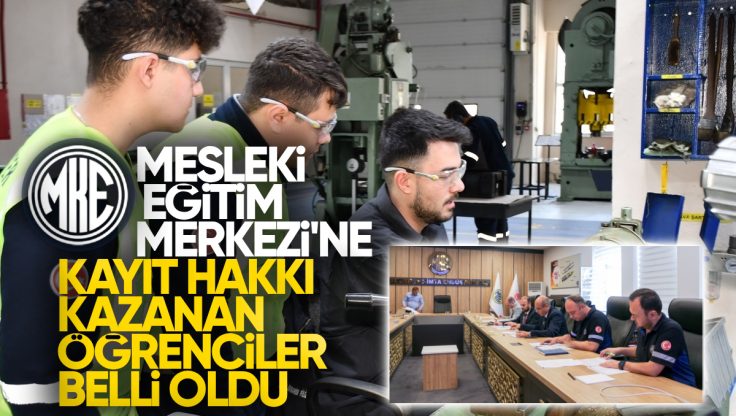 Makine ve Kimya Endüstrisi Kırıkkale Mesleki Eğitim Merkezi’ne Kayıt Hakkı Kazanan Öğrenciler Belli Oldu
