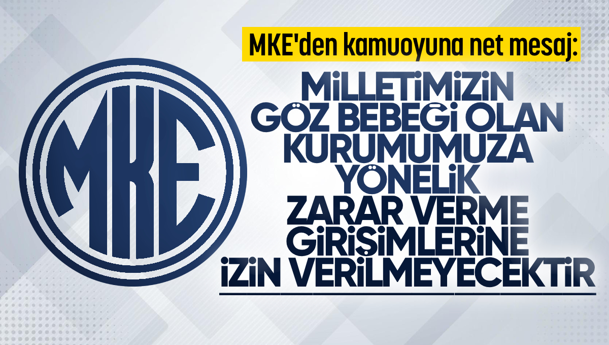 MKE’den Kamuoyuna Net Mesaj: ‘Milletimizin Göz Bebeği Olan Kurumumuza Yönelik Zarar Verme Girişimlerine İzin Verilmeyecektir’