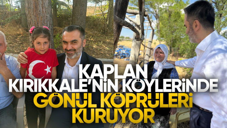Mustafa Kaplan, Kırıkkale’nin Köylerinde Vatandaşlarla Buluşuyor
