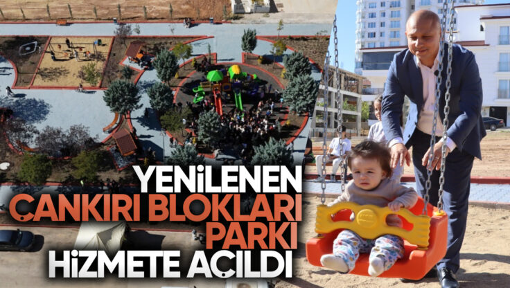 Kırıkkale’de Çankırı Bloklar Parkı Yenilenerek Halkın Hizmetine Sunuldu