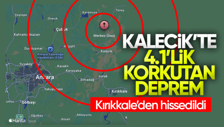 Ankara Kalecik’te Korkutan Deprem: Kırıkkale’den de Hissedildi