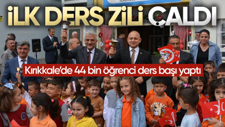 Kırıkkale’de 44 Bin Öğrenci İçin İlk Ders Zili Çaldı