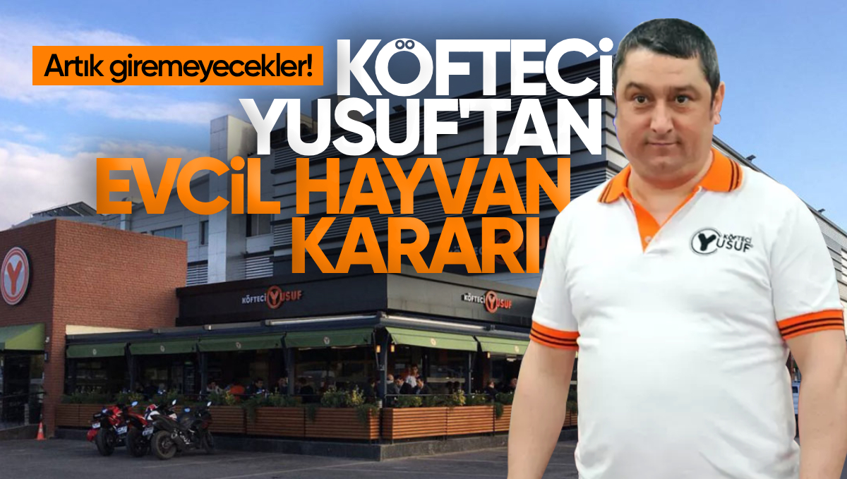 Kırıkkale’de de Şubesi Bulunan Köfteci Yusuf’tan ‘Evcil Hayvan Girişi Yasak’ Kararı