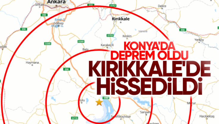 Konya’da Deprem Oldu, Kırıkkale’de Sallandı
