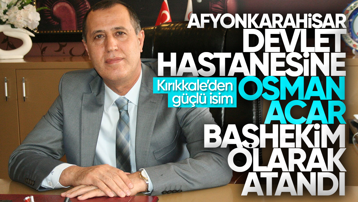 Osman Acar, Afyonkarahisar Devlet Hastanesi Başhekimi Oldu
