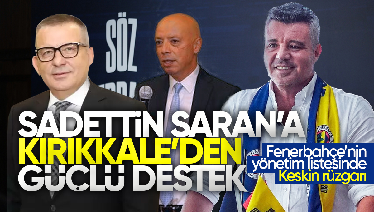 Kırıkkale Keskin’den Fenerbahçe’ye Güçlü Destek: Sadettin Saran’ın Hemşerileri Yönetimde