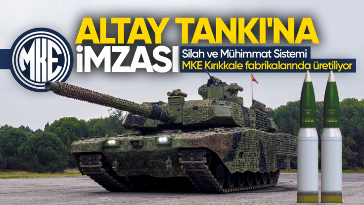 Altay Tankı’nın Silah ve Mühimmat Sistemi MKE Kırıkkale Fabrikalarında Üretildi