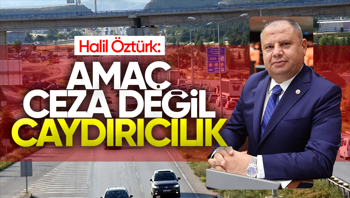 MHP Kırıkkale Milletvekili Halil Öztürk’ten Trafik Yasası Değişikliği Açıklaması