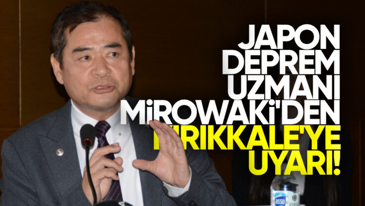 Kırıkkale’de Fay Hatları ve Deprem Riski Üzerine Japon Uzman Yoshinori Moriwaki’den Uyarı