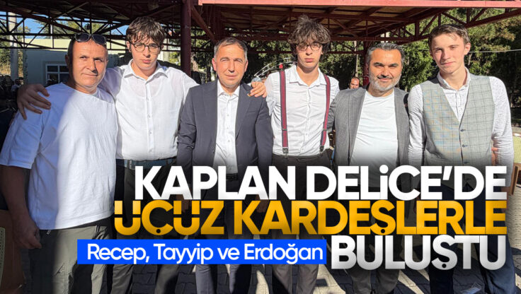 AK Parti Kırıkkale Milletvekili Mustafa Kaplan, Delice’de Üçüz Kardeşlerle Buluştu: ‘Recep, Tayyip ve Erdoğan’