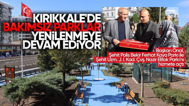 Kırıkkale’de İki Park Daha Yenilenerek Vatandaşın Hizmetine Sunuldu