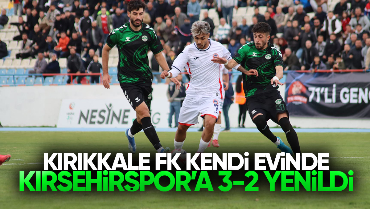 Kırıkkale FK, Kendi Evinde Kırşehirspor’a 3-2 Yenildi