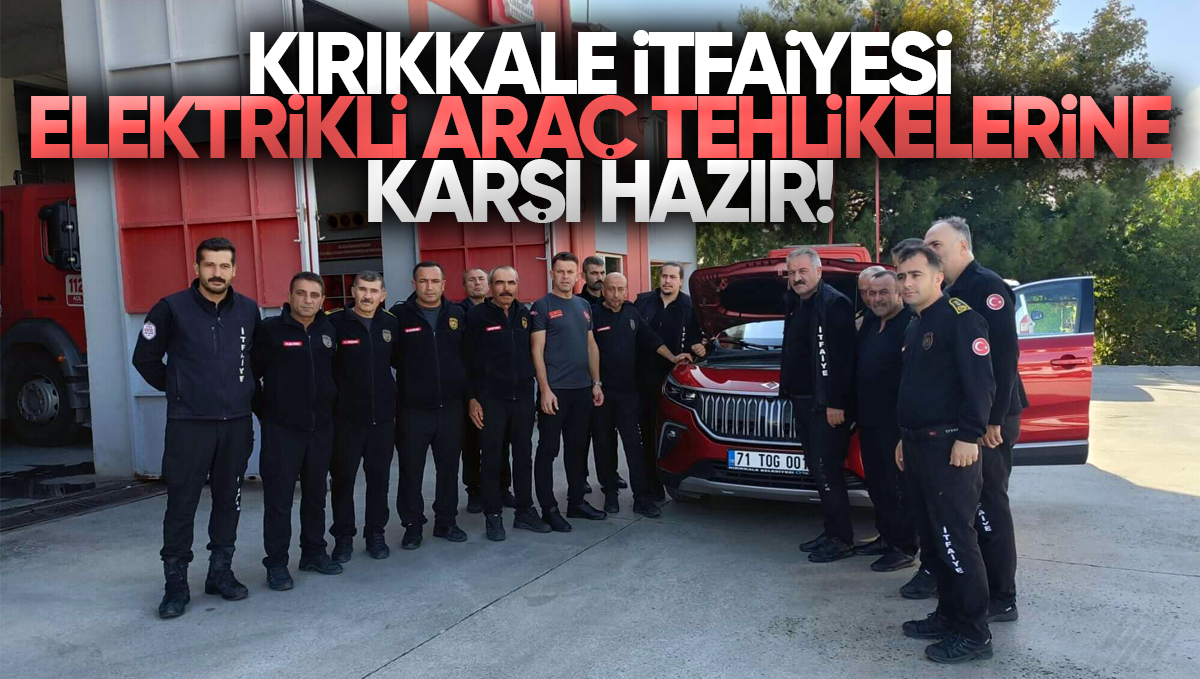 Kırıkkale İtfaiyesi, Elektrikli Araç Tehlikelerine Karşı Hazır!