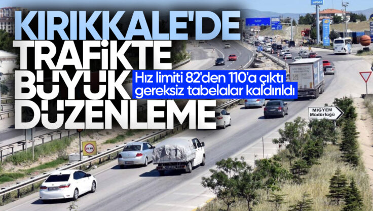 Kırıkkale’de Trafikte Büyük Düzenleme: Hız Limiti 82’den 110’a Çıktı, Gereksiz Tabelalar Kaldırıldı