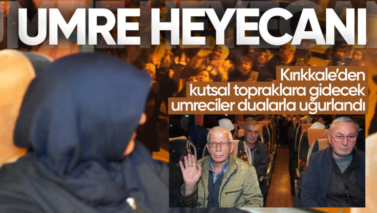 Kırıkkale’de Umre Heyecanı: Dualarla Uğurlandılar