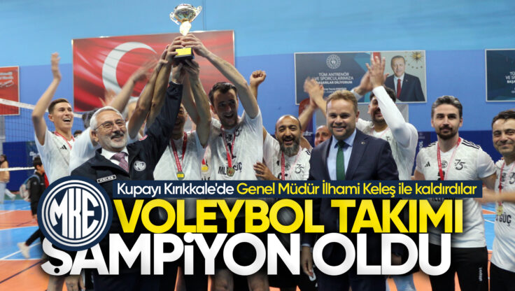 Kırıkkale Kamu Spor Oyunları Tamamlandı: MKE Voleybol Takımı Şampiyon Oldu!