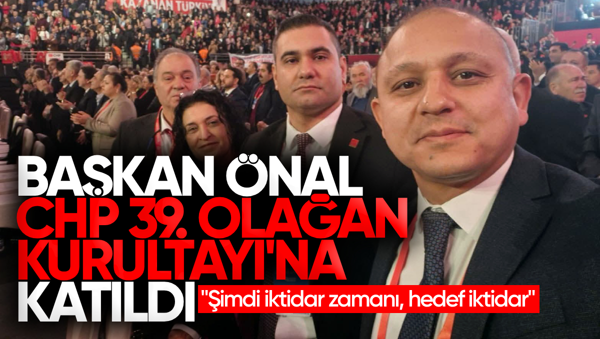 Kırıkkale Belediye Başkanı Ahmet Önal, CHP 39. Olağan Kurultayı’na Katıldı