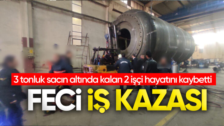 Kırıkkale OSB’de Feci İş Kazası: 3 Tonluk Sacın Altında Kalan 2 İşçi Hayatını Kaybetti