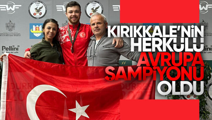 Kırıkkale’li Milli Halterci Hakan Şükrü Kurnaz Avrupa Şampiyonu Oldu!