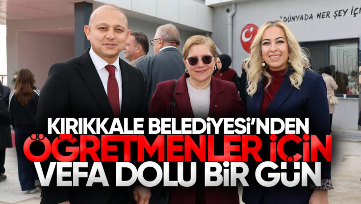 Kırıkkale Belediyesi’nden Öğretmenler Günü’ne Özel Anlamlı Buluşma