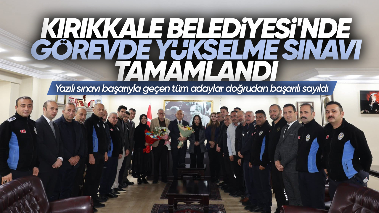 Kırıkkale Belediyesi Personeline Büyük Müjde: Uzun Süredir Beklenen Görevde Yükselme ve Unvan Değişikliği Sınavı Tamamlandı