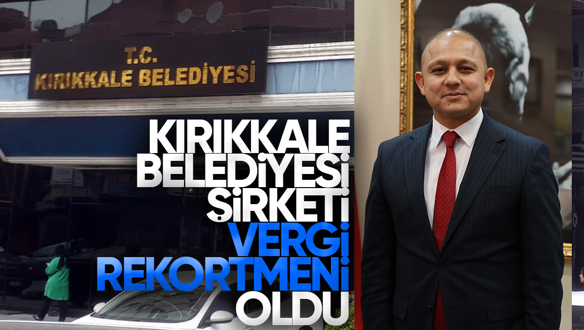 Kırıkkale Belediyesi Personel Hizmetleri A.Ş. Vergi Rekortmeni Oldu