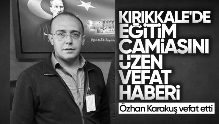Kırıkkale Eğitim Camiası Acı Kaybını Uğurluyor