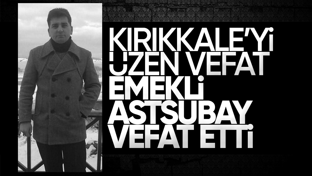 Kırıkkale’li Emekli Astsubay Hayatını Kaybetti