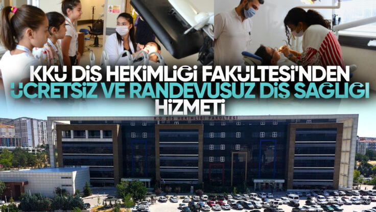 Kırıkkale Üniversitesi Diş Hekimliği Fakültesi’nden Ücretsiz ve Randevusuz Diş Sağlığı Hizmeti
