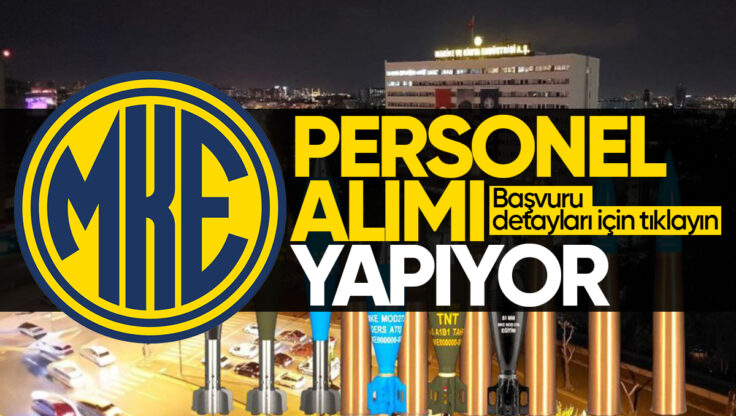 MKE İşçi Alımı 2025 İlanı Yayınlandı: Çok Sayıda MKE Personel Alımı Yapacak!