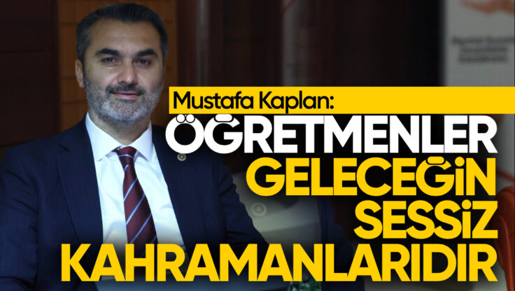 AK Parti Kırıkkale Milletvekili Mustafa Kaplan’dan 24 Kasım Mesajı: ‘Öğretmenler, Geleceğin Sessiz Kahramanlarıdır’