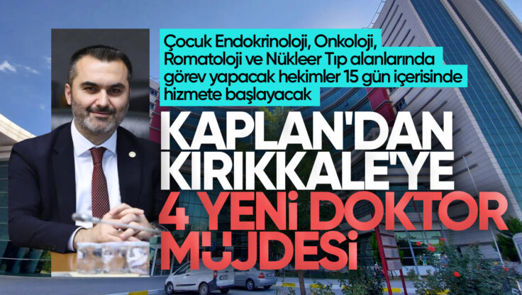 Mustafa Kaplan’dan Kırıkkale’ye 4 Yeni Uzman Doktor Müjdesi