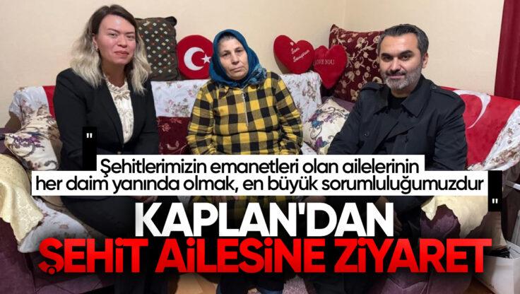 AK Parti Kırıkkale Milletvekili Mustafa Kaplan, Şehit Ailesini Ziyaret Etti