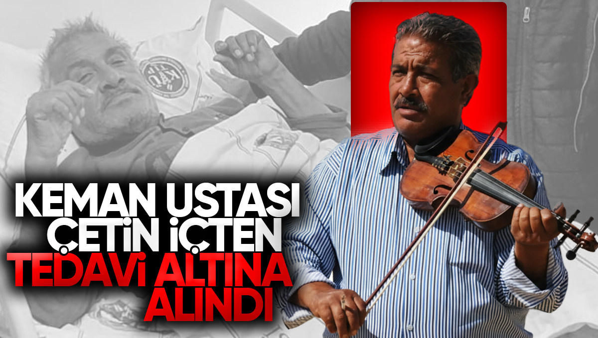 Kırıkkale’nin Kemanına Hayat Veren İsim: Çetin İçten Hastanede Tedavi Görüyor