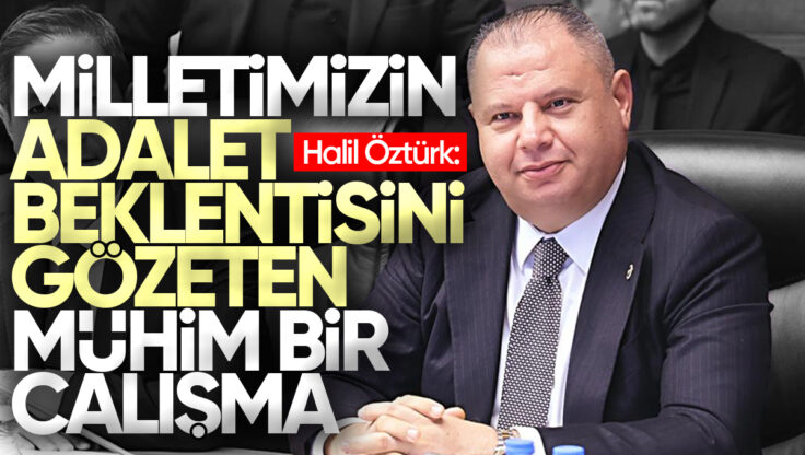 Halil Öztürk, Türk Ceza Kanunu ile Bazı Kanunlarda Değişiklik Yapılmasına Dair Kanun Teklifi Hakkında TBMM’de Konuştu