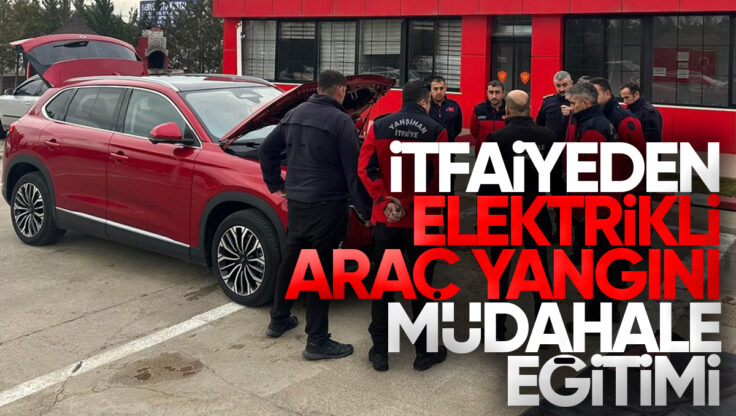 Kırıkkale ve Yahşihan İtfaiyesinden Elektrikli Araç Yangınlarına Yönelik Ortak Eğitim