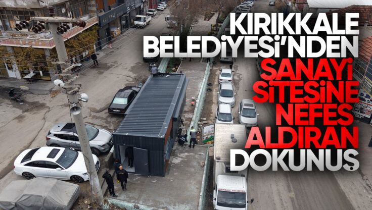 Kırıkkale Belediyesi’nden Sanayi Sitesine Nefes Aldıran Dokunuş