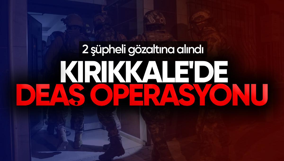 Kırıkkale’de DEAŞ Operasyonu: 2 Şüpheli Yakalandı