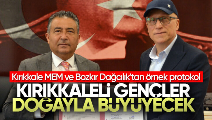 Kırıkkaleli Gençler Doğayla Büyüyecek: Kırıkkale MEM ve Bozkır Dağcılık’tan Örnek Protokol