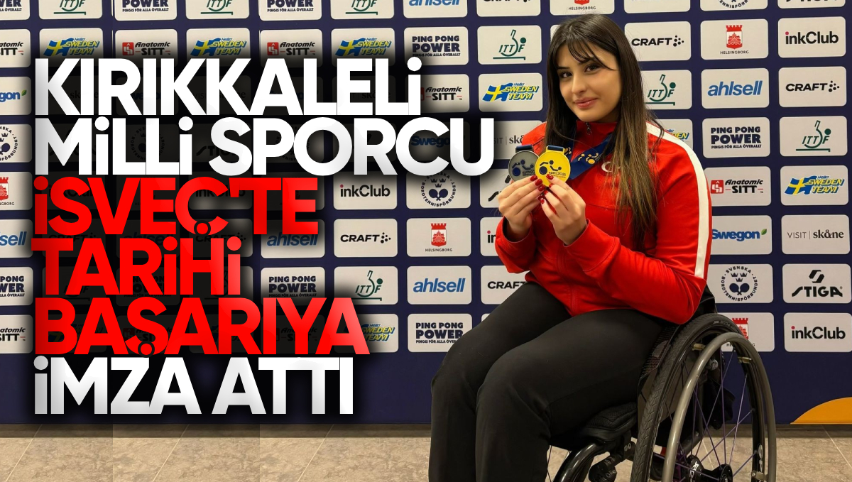 Kırıkkale’li Milli Sporcu İrem Oluk, İsveç’te Düzenlenen Avrupa Para Masa Tenisi Şampiyonası’nda Tarihi Başarıya İmza Attı!