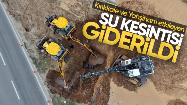 Kırıkkale ve Yahşihan’da Su Kesintisi Ekiplerin Yoğun Çalışmaları Sonucu Giderildi