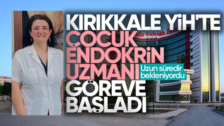 Kırıkkale’de Sağlık Hizmetlerine Güçlü Takviye: Çocuk Endokrin Uzmanı Göreve Başladı