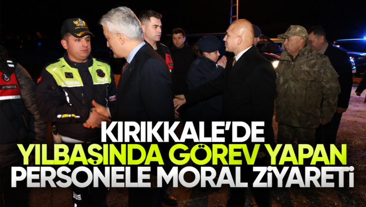 Kırıkkale’de Görev Başındaki Personellerin Yeni Yılı Kutlandı
