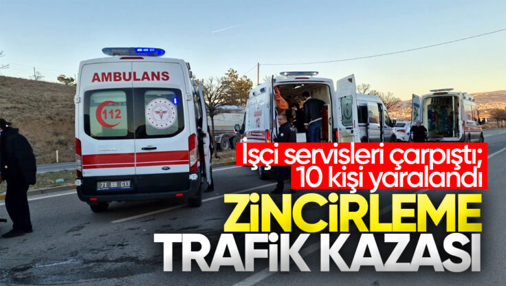 Kırıkkale’de Yürekleri Ağza Getiren Zincirleme Trafik Kazası: İşçi Servisleri Çarpıştı: 10 Yaralı