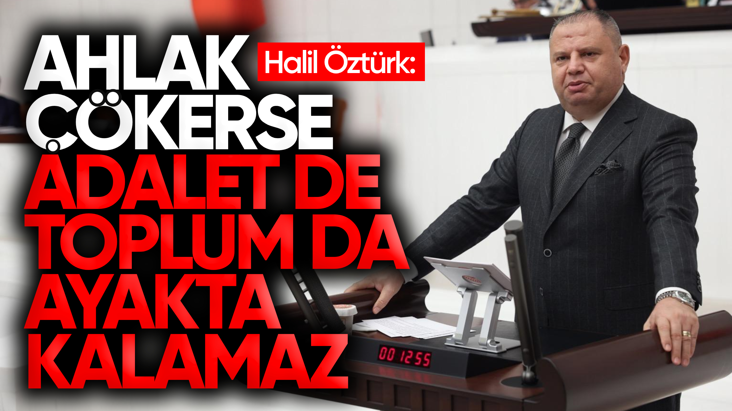 Halil Öztürk: ‘Ahlak Çökerse Adalet de Toplum da Ayakta Kalamaz’