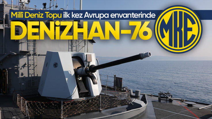 Millî Deniz Topu ‘MKE Denizhan-76’ İlk Kez Avrupa Envanterinde