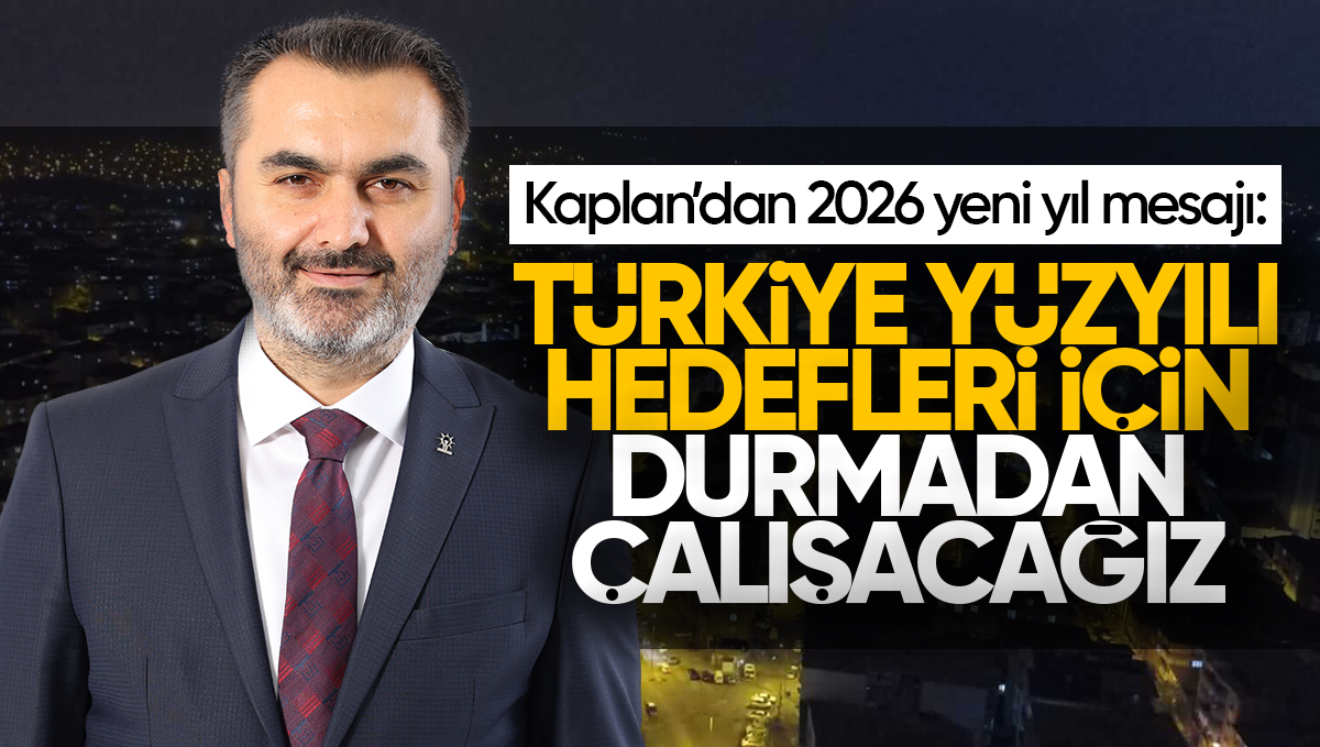 AK Parti Kırıkkale Milletvekili Mustafa Kaplan’dan Yeni Yıl Mesajı